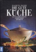 Die gute Küche.      Das österreichische Jahrhundert-Kochbuch