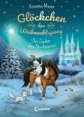 Glöckchen, das Weihnachtspony - Der Zauber des Nordsterns.   Weihnachtsgeschichte für Kinder.
